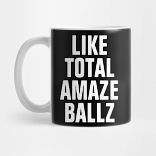 Like Total Amaze Ballz Mug